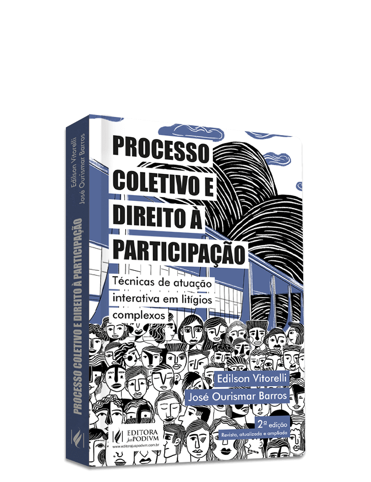 Processo Coletivo e Direito à Participação - Técnicas de Atuação Interativa em Litígios Complexos (2024)