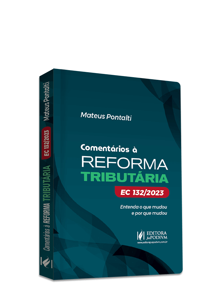 Comentários à Reforma Tributária - EC 132/2023: entenda o que mudou e por que mudou