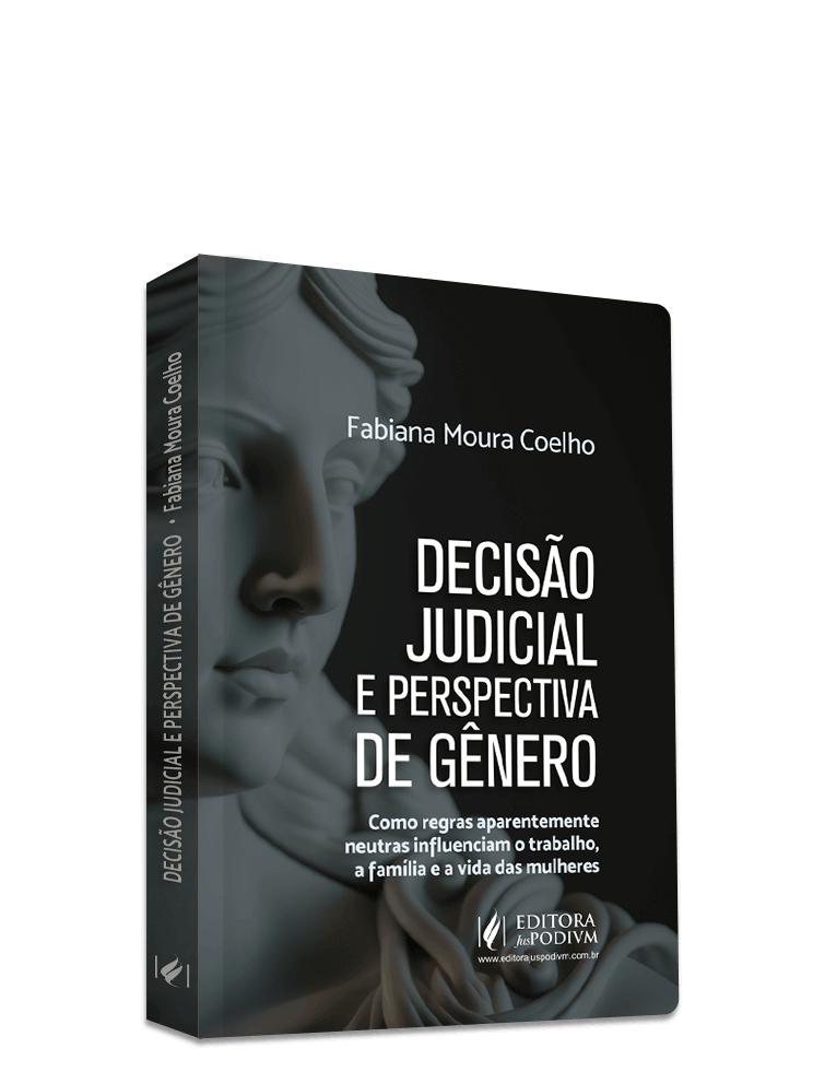 Decisão Judicial e Perspectiva de Gênero: Como Regras Aparentemente Neutras Influenciam o Trabalho, a Família e a Vida das Mulheres (2024)