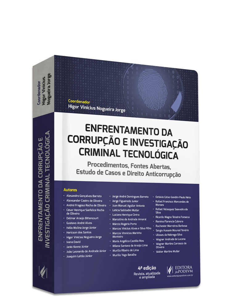 Enfrentamento da Corrupção e Investigação Criminal Tecnológica - Procedimentos, Fontes Abertas, Estudo de Casos e Direito Anticorrupção (2024)