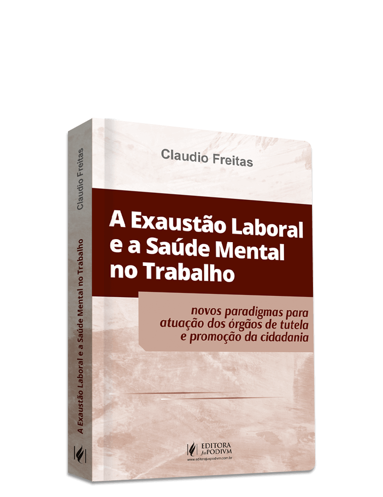 A Exaustão Laboral e a Saúde Mental no Trabalho: Novos Paradigmas para Atuação dos Órgãos de Tutela e Promoção da Cidadania (2024)