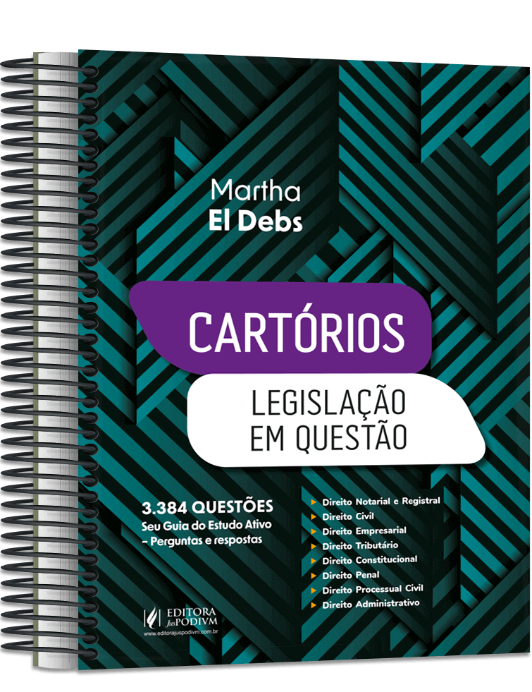 Cartórios - Legislação em Questão: 3.384 Questões - Seu Guia do Estudo Ativo - Perguntas e respostas (2024)
