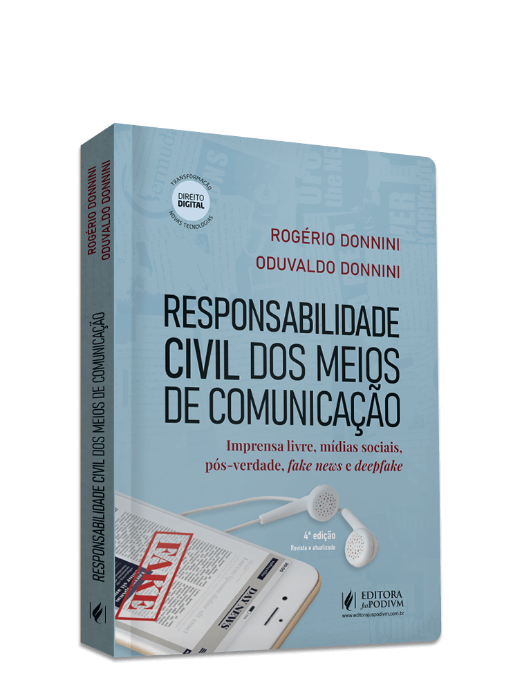Responsabilidade Civil dos Meios de Comunicação: Imprensa Livre, Mídias Sociais, Pós-Verdade, Fake News e Deepfake (2024)