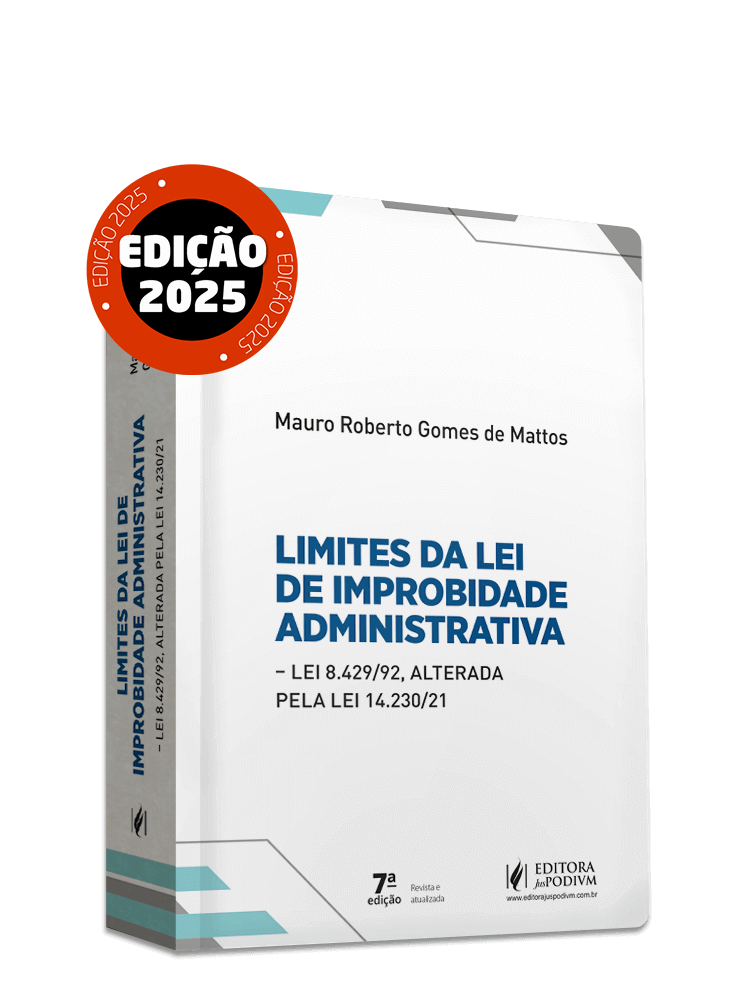 Limites da Lei de Improbidade Administrativa - Lei 8.429/92 alterada pela Lei 14.230/21 (2025)