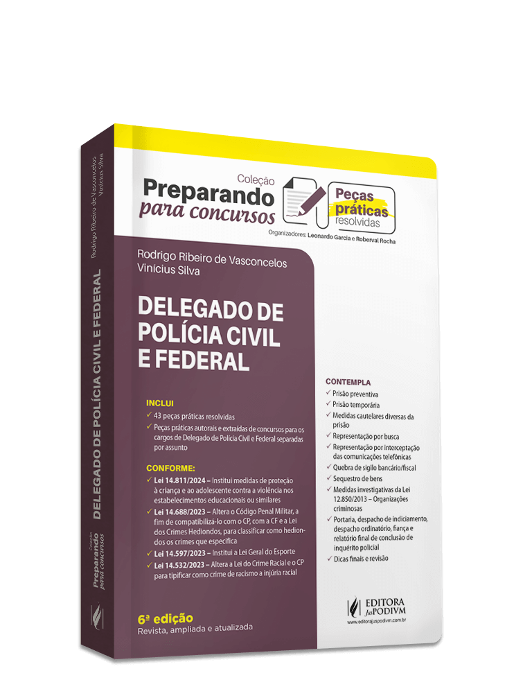 Preparando para Concursos - Peças Práticas Resolvidas - Delegado de Polícia Civil e Federal (2024)