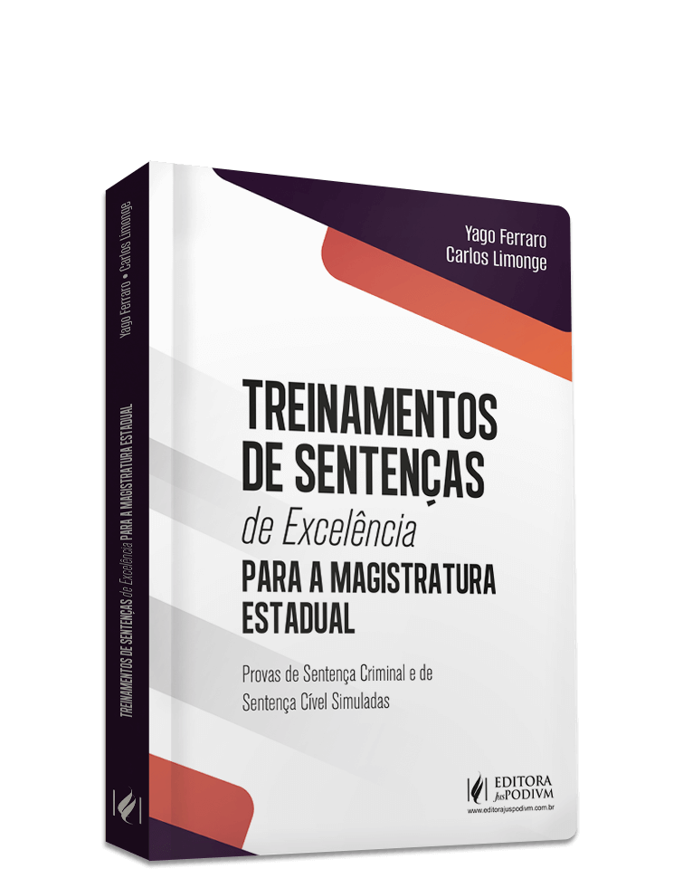 Treinamentos de Sentenças de Excelência para a  Magistratura Estadual -  Provas de Sentença Criminal e de Sentença Cível Simuladas (2025)