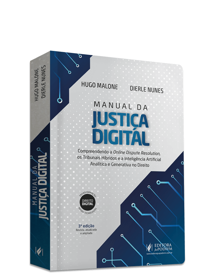 Manual da Justiça Digital - Compreendendo a Online Dispute Resolution, os Tribunais Híbridos e a Inteligência Artificial Analítica e Generativa no Direito (2025)
