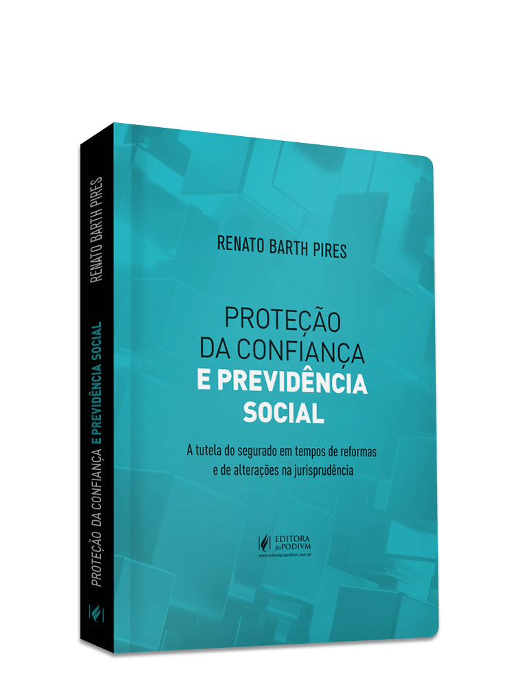 Proteção da confiança e Previdência Social: A tutela do segurado em tempos de reformas e de alterações na jurisprudência (2025)
