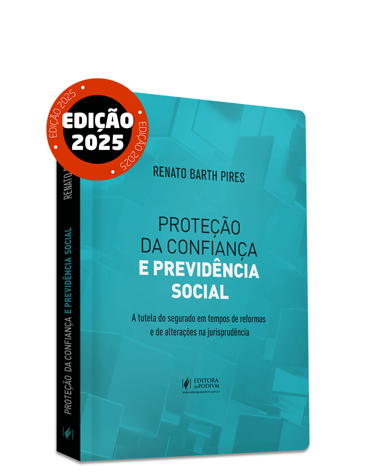 Proteção da confiança e Previdência Social: A tutela do segurado em tempos de reformas e de alterações na jurisprudência (2025)