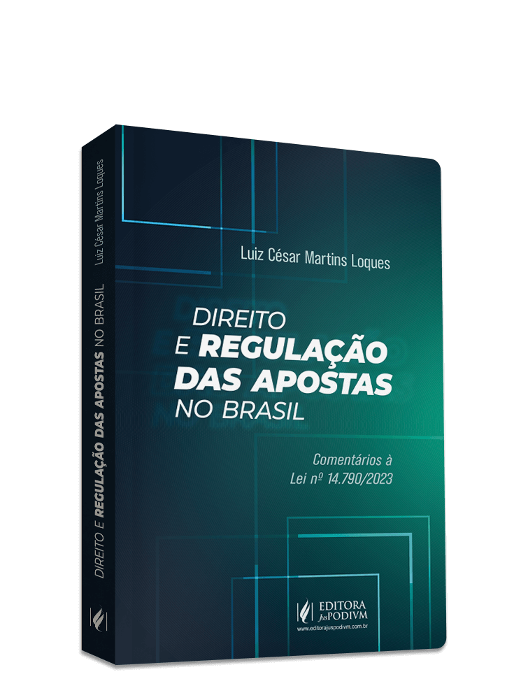 Direito e Regulação das Apostas no Brasil (2025)