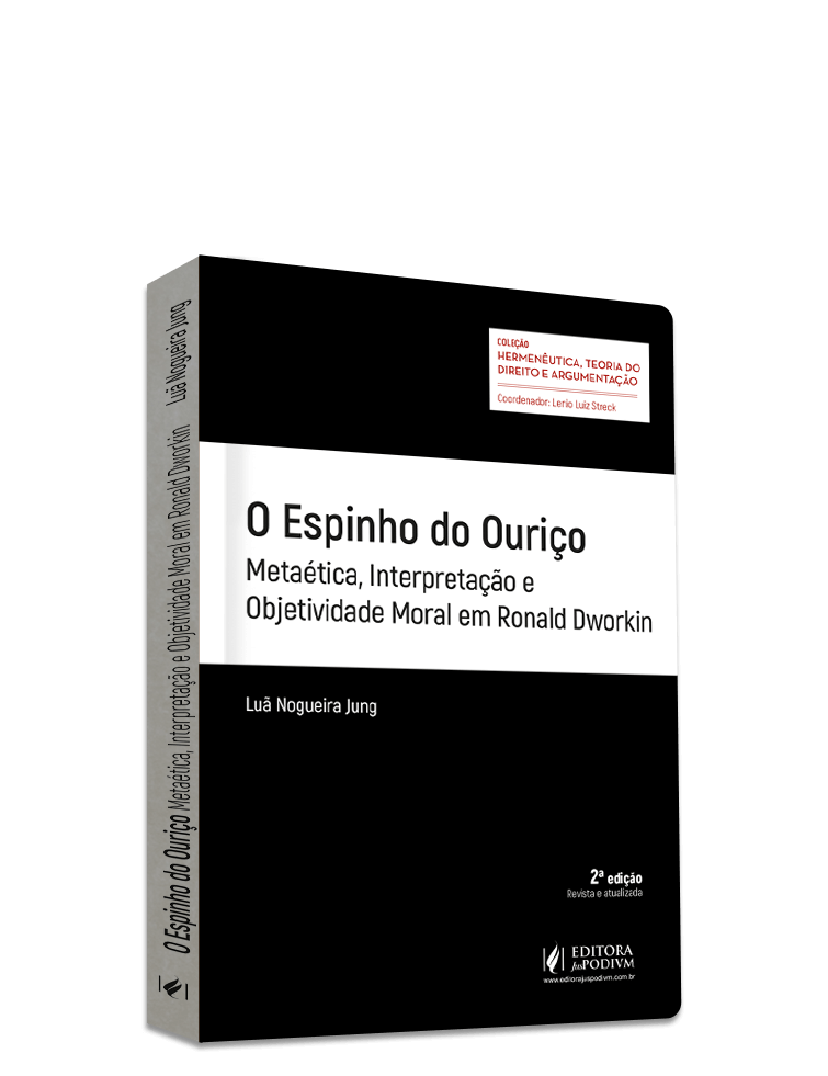 O Espinho do Ouriço: Metaética, Interpretação e Objetividade Moral em Ronald Dworkin (2025)