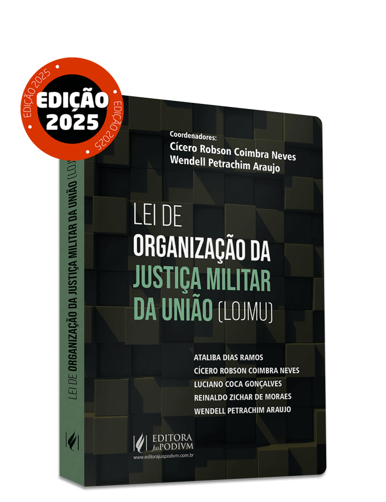 Lei de Organização da Justiça Militar da União (LOJMU): comentários à Lei n. 8.457/1992 (2025) 