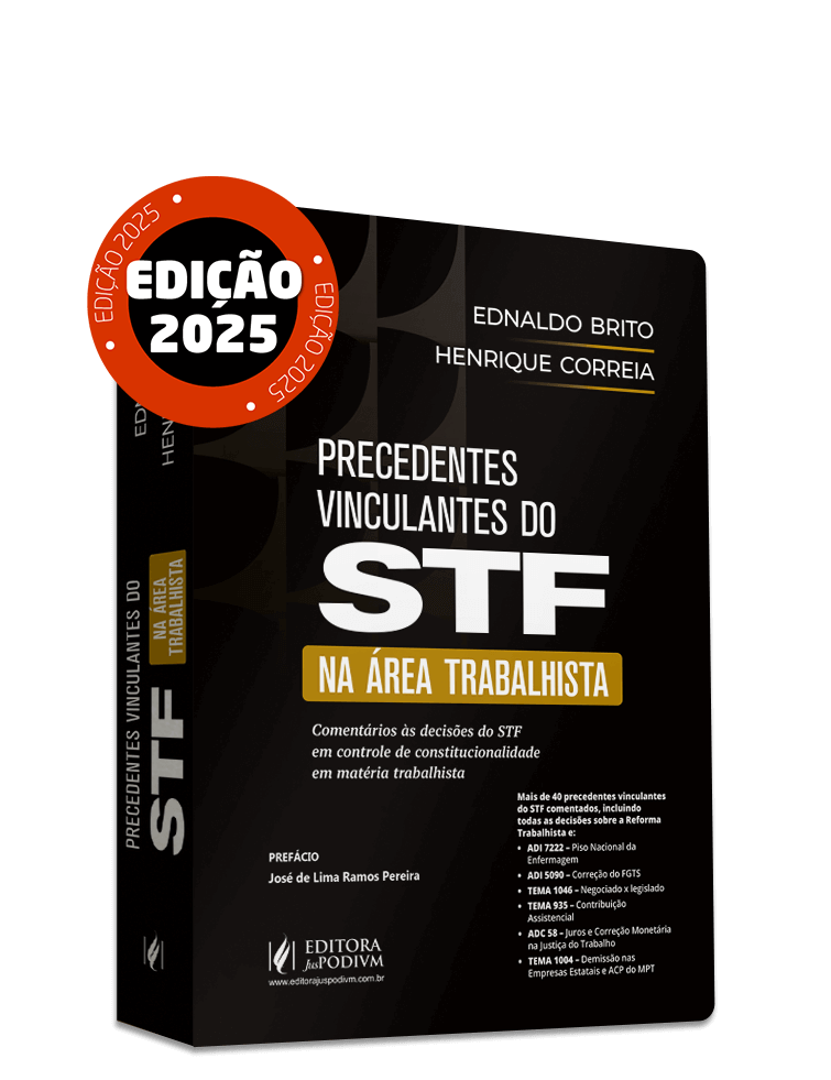 Precedentes Vinculantes do STF na Área Trabalhista: Comentários às decisões do STF em controle de constitucionalidade em matéria trabalhista (2025)