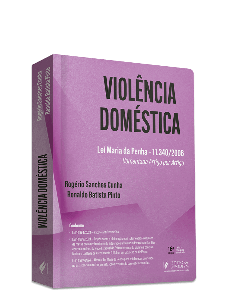 Violência Doméstica - Lei Maria da Penha - 11.340/2006 - Comentada Artigo por Artigo (2025) - Atualizado com o Pacote Antifeminicídio - Lei 14.994/2024