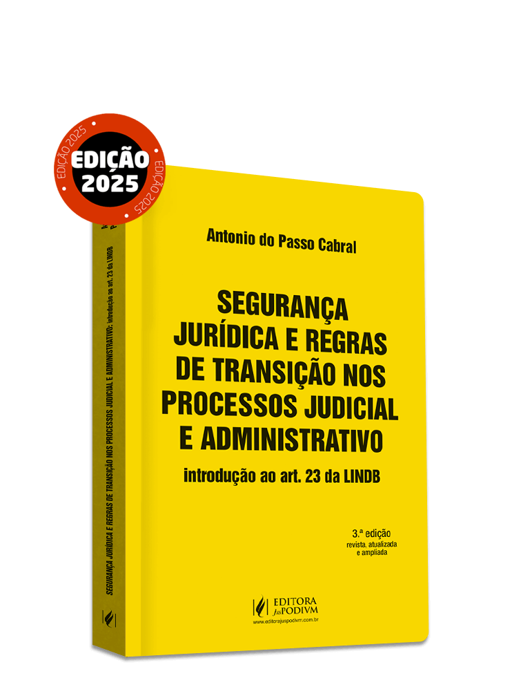 Segurança Jurídica e Regras de Transição nos Processos Judicial e Administrativo: Introdução ao Art. 23 da LINDB (2025)