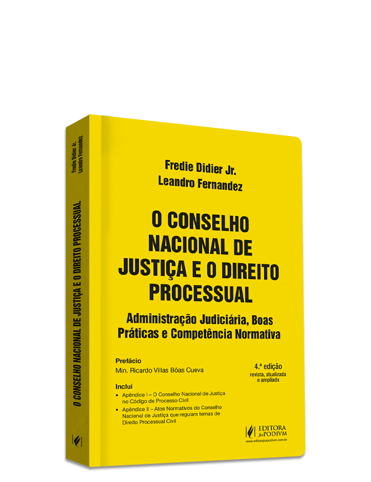 O Conselho Nacional de Justiça e o Direito Processual - Administração Judiciária, boas Práticas e Competência Normativa (2025)