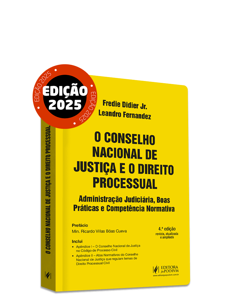 O Conselho Nacional de Justiça e o Direito Processual - Administração Judiciária, boas Práticas e Competência Normativa (2025)