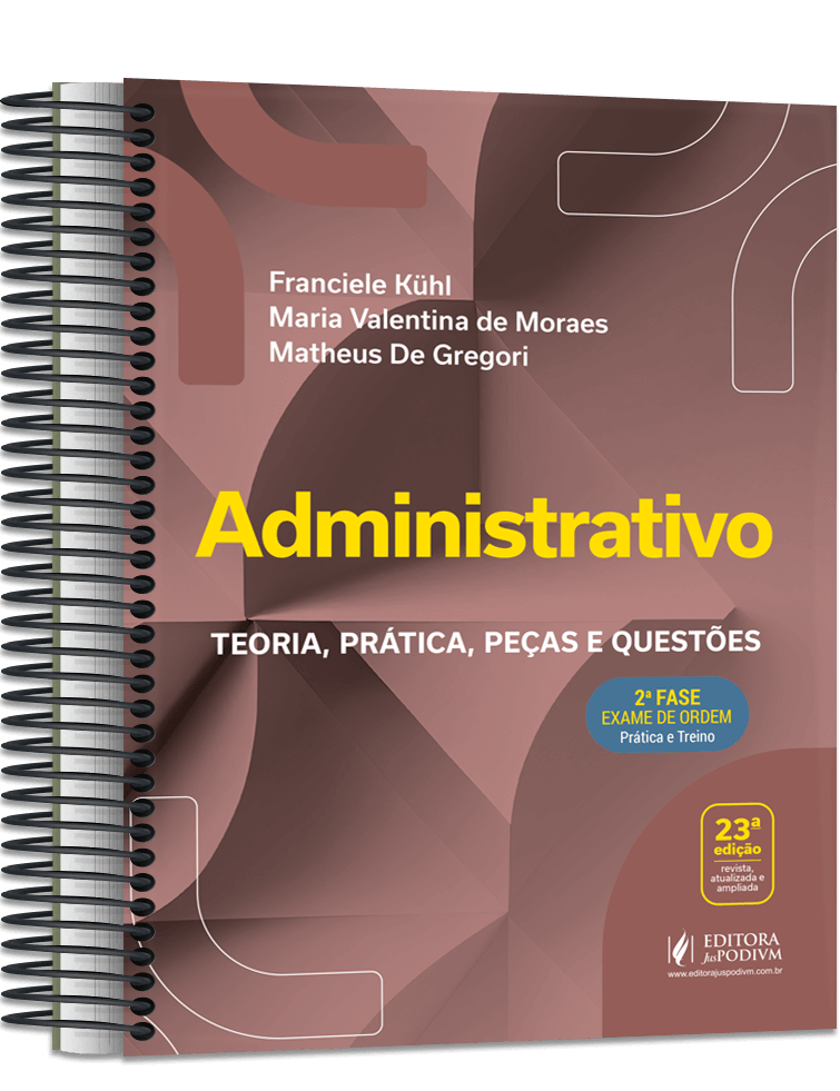 Administrativo - 2ª Fase OAB - Teoria, Prática, Peças e Questões - Especial 43º Exame de Ordem