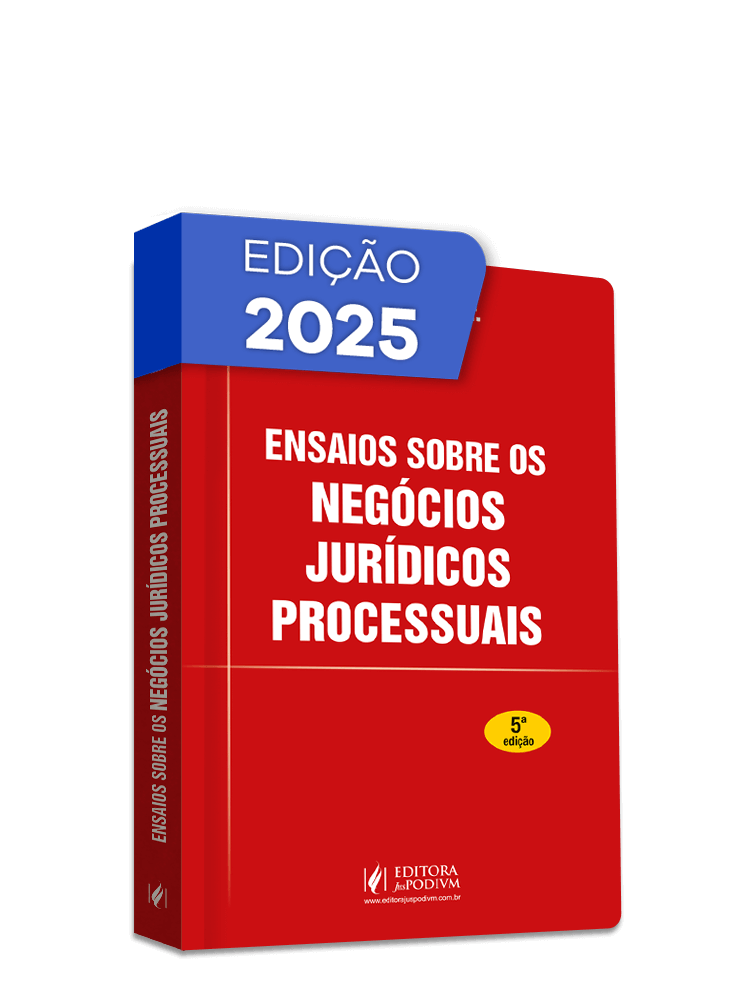 Ensaios Sobre os Negócios Jurídicos Processuais (2025)