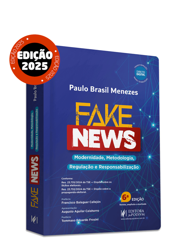 Fake News: Modernidade, Metodologia, Regulação e Responsabilização (2025)