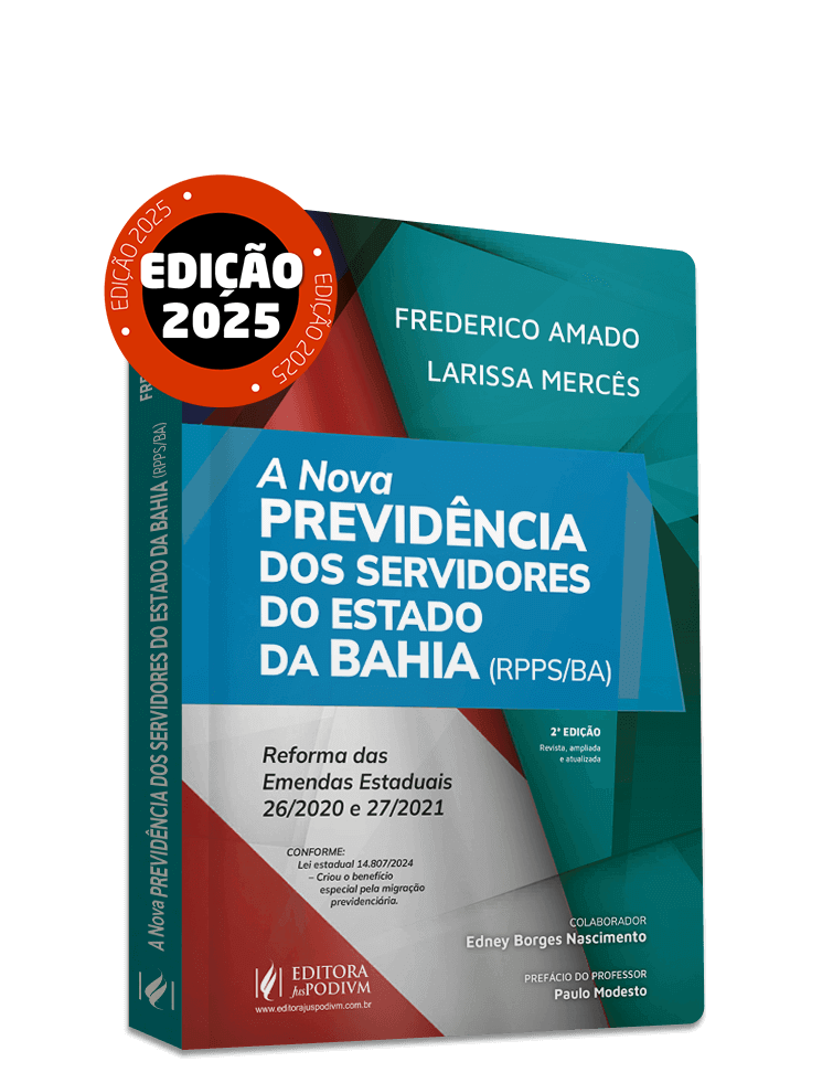 A Nova Previdência dos Servidores do Estado da Bahia (Rpps/Ba): Reforma das Emendas Estaduais 26/2020 E 27/2021 (2025)