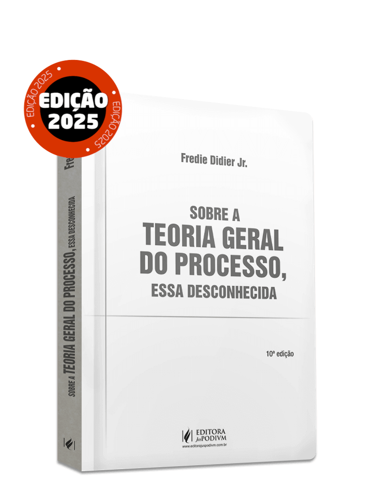 Sobre a Teoria Geral do Processo, essa Desconhecida (2025)