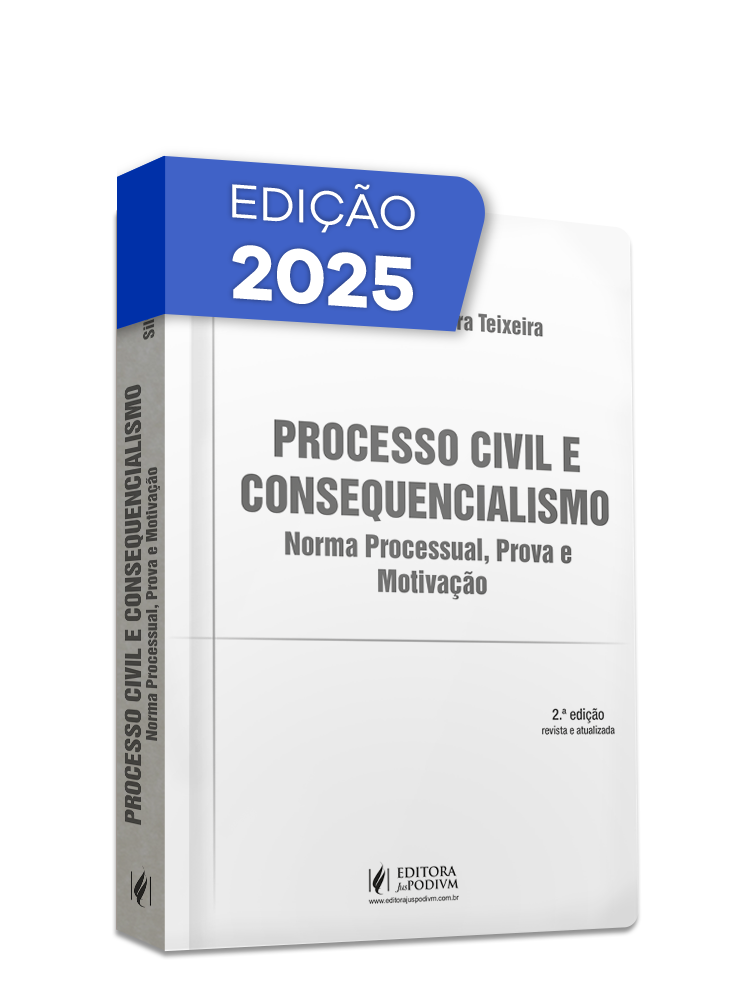 Processo Civil e Consequencialismo: Norma Processual, Prova e Motivação (2025)