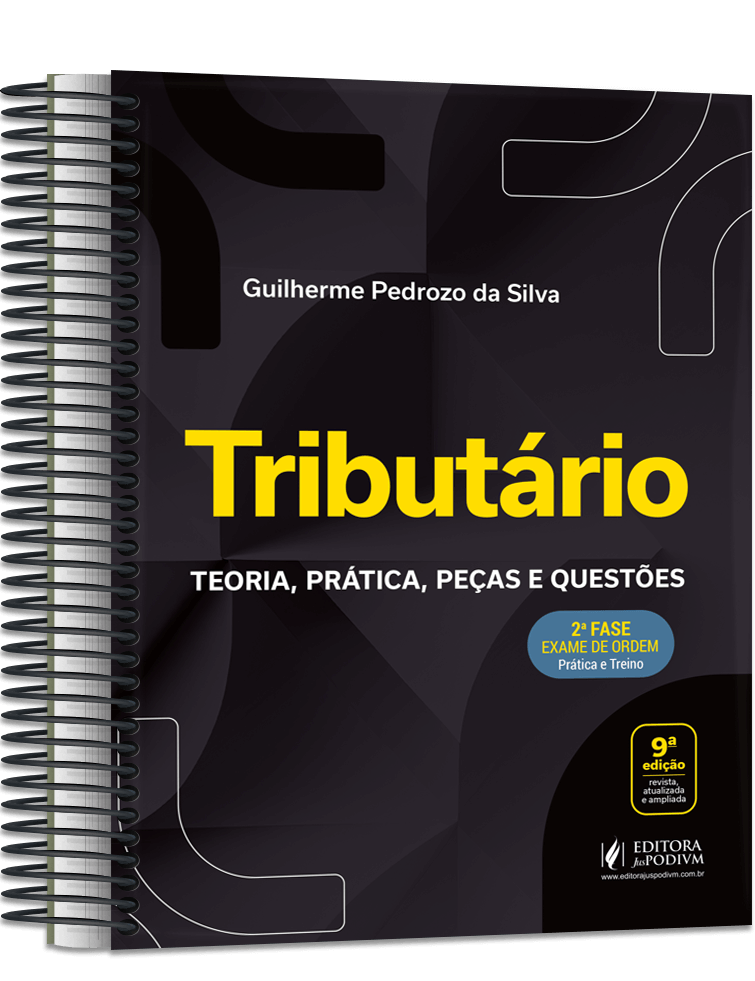 Tributário - 2ª Fase OAB - Teoria, Prática, Peças e Questões - Especial 43º Exame de Ordem