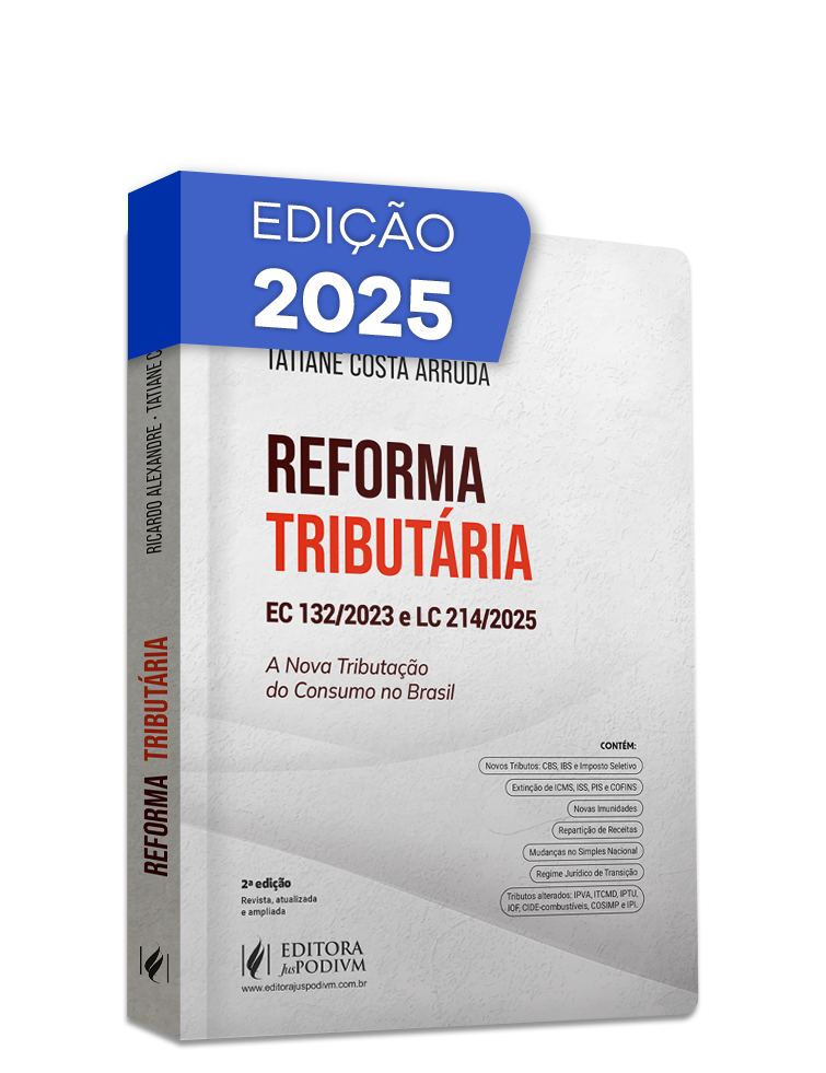 Reforma Tributária - EC 132/2023  e LC 214/2025 - A Nova Tributação do Consumo no Brasil (2025)
