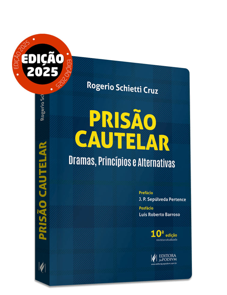 Prisão Cautelar - Dramas, Princípios e Alternativas (2025)
