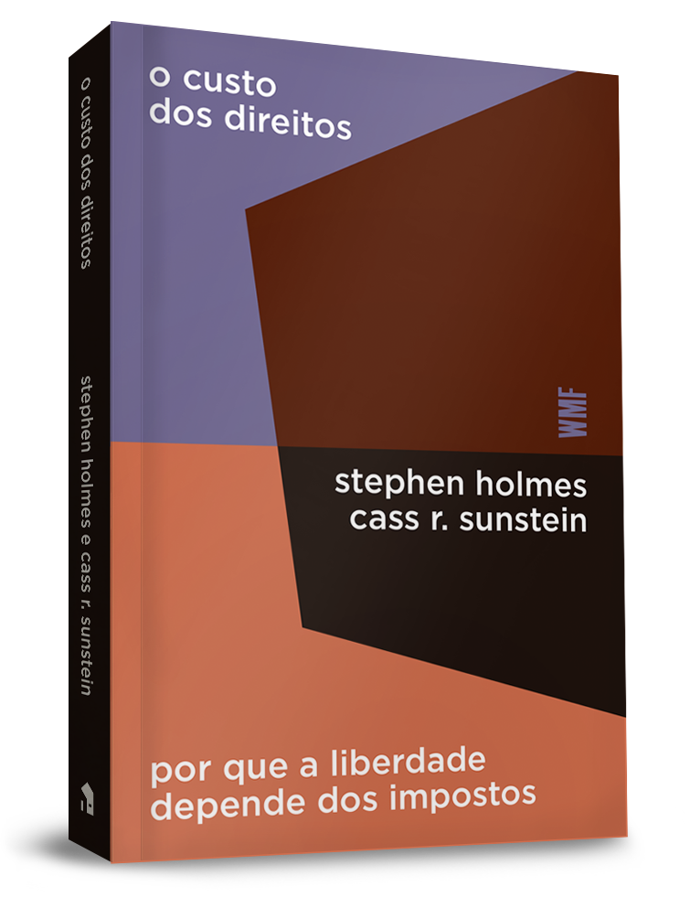 O Custo Dos Direitos - Por Que a Liberdade Depende dos Impostos