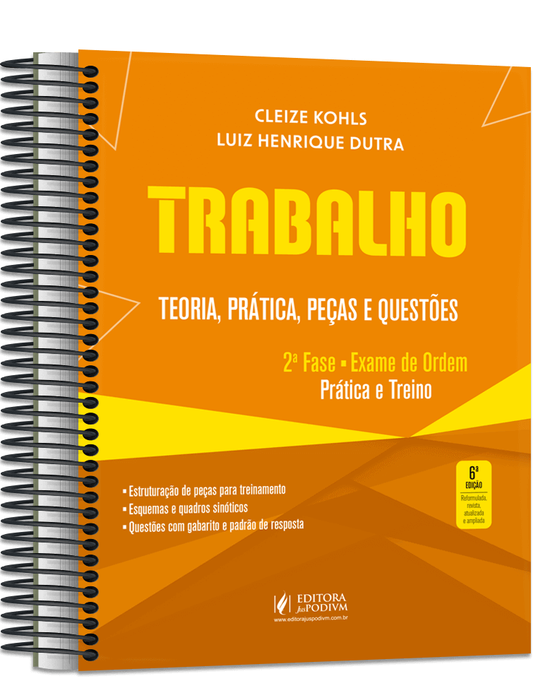 Trabalho - 2ª Fase OAB - Teoria, Prática, Peças e Questões - Especial 39º Exame de Ordem