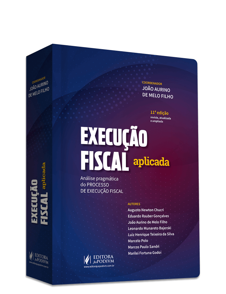 Execução Fiscal Aplicada - Análise Pragmática do Processo de Execução Fiscal (2024)