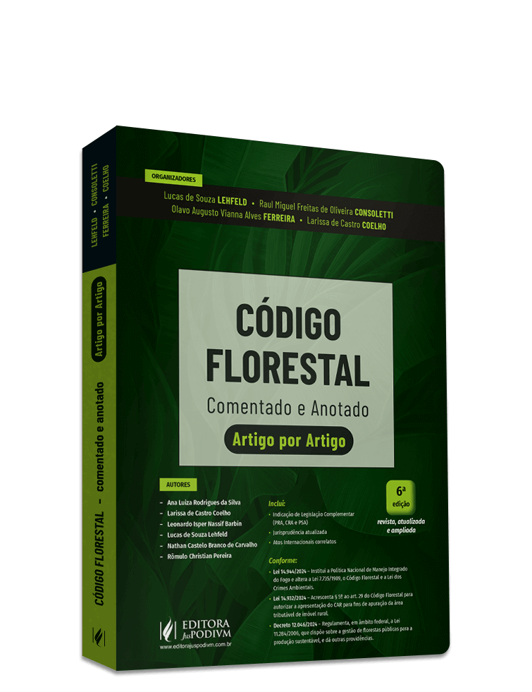 Código Florestal Comentado e Anotado - Artigo por Artigo - Legislação, Jurisprudência e Atos Internacionais (2025)