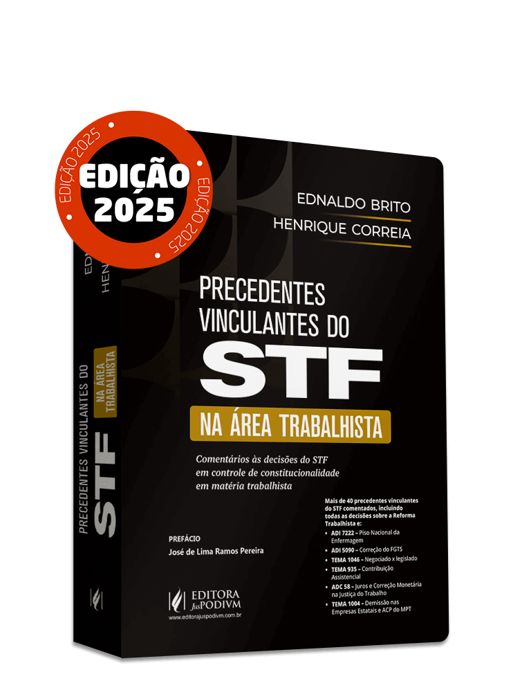 Precedentes Vinculantes do STF na Área Trabalhista: Comentários às decisões do STF em controle de constitucionalidade em matéria trabalhista (2025)