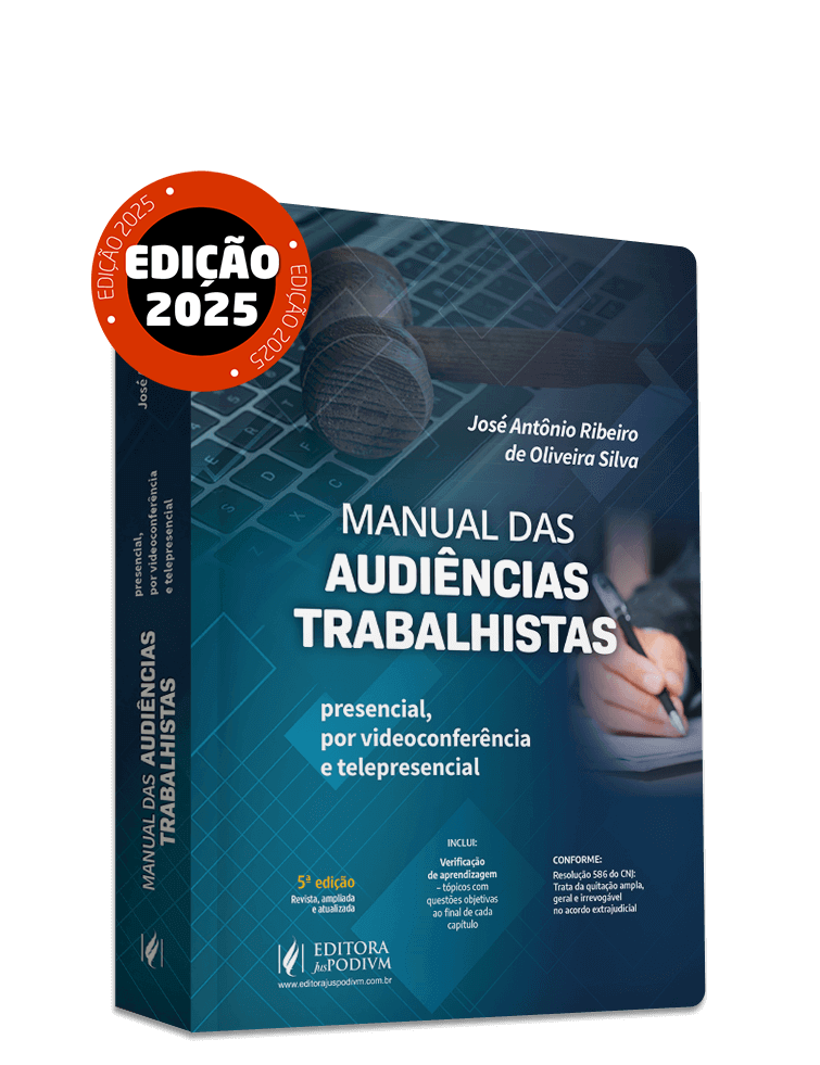 Manual das Audiências Trabalhistas - Presencial, por Videoconferência e Telepresencial (2025)