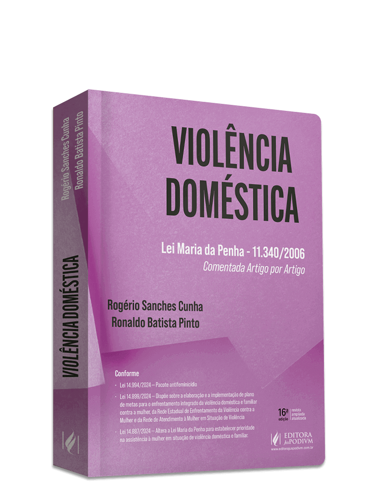 Violência Doméstica - Lei Maria da Penha - 11.340/2006 - Comentada Artigo por Artigo (2025) - Atualizado com o Pacote Antifeminicídio - Lei 14.994/2024