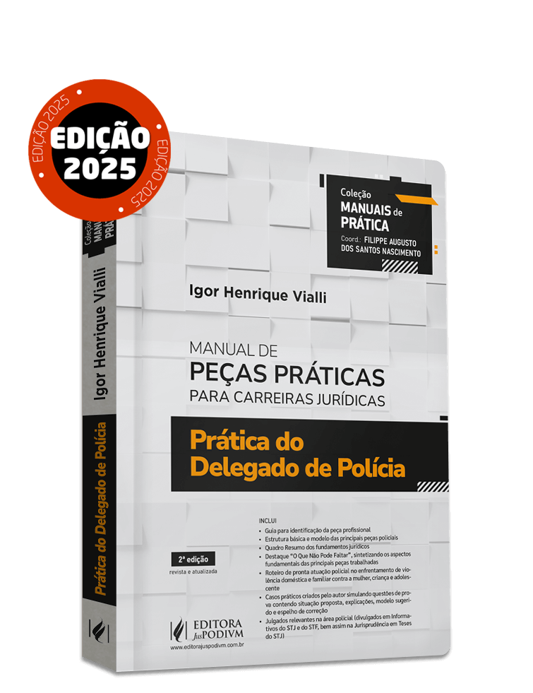 Manual de Peças Práticas para Carreiras Jurídicas - Prática do Delegado de Polícia (2025)