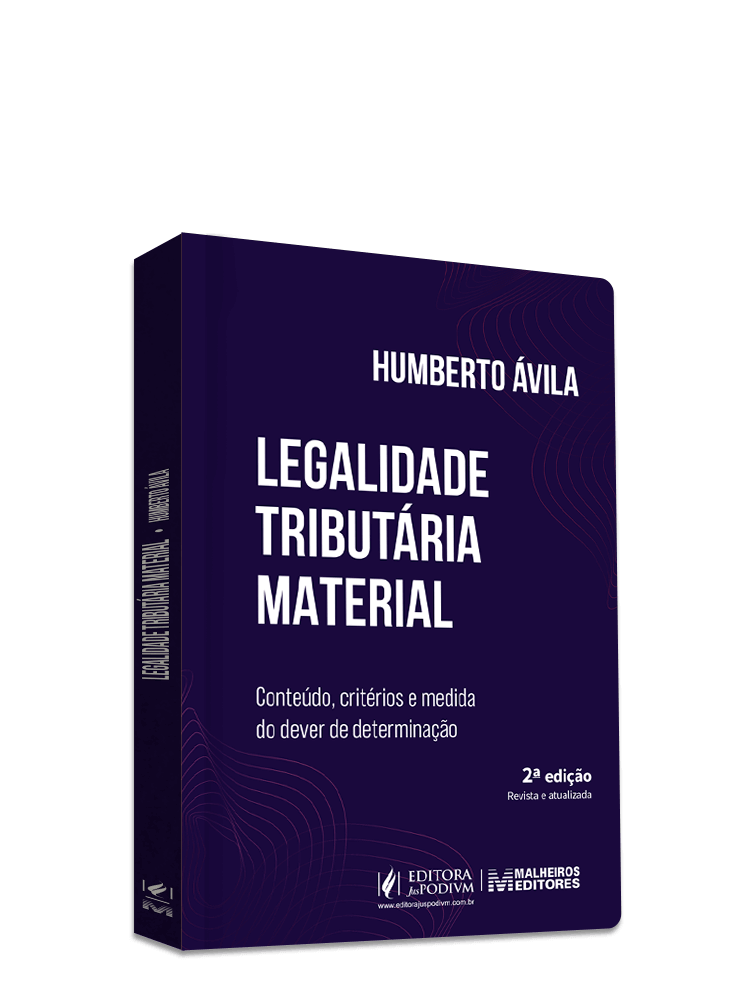 Legalidade Tributária Material: Conteúdo, Critérios e Medida do dever de determinação (2023)