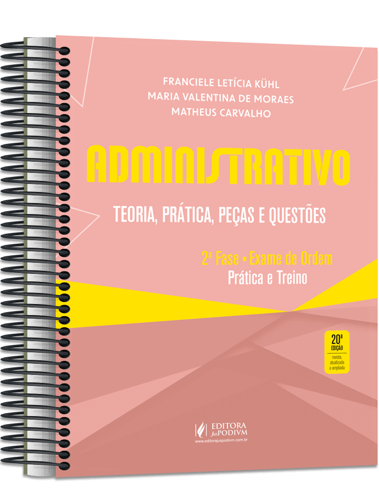 Administrativo - 2ª Fase OAB - Teoria, Prática, Peças e Questões - Especial 39º Exame de Ordem