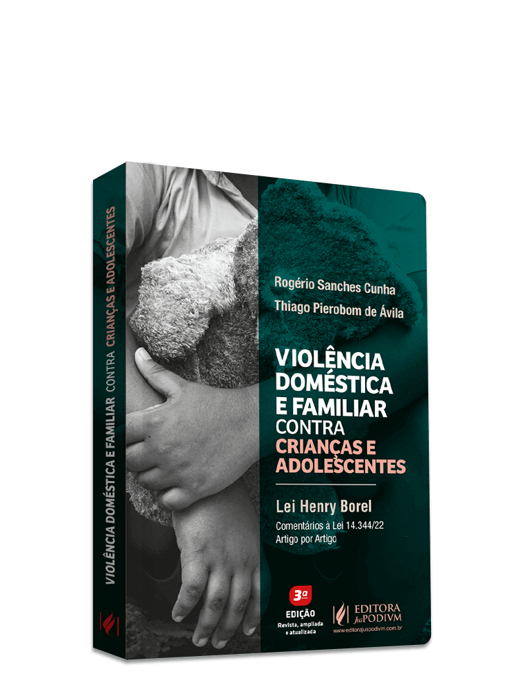 Violência Doméstica e Familiar Contra Crianças e Adolescentes - Lei Henry Borel: Comentários à Lei 14.344/22 - Artigo por Artigo (2024)